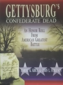 Gettysburg's Confederate Dead: An Honor Roll From America's Greatest Battle by Robert K. Krick & Chris L. Ferguson [softcover]