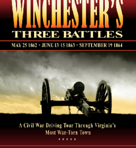 Winchester's Three Battles - A Civil War Driving Tour Through Virginia’s Most War-Torn Town